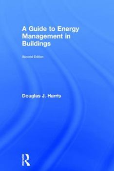 Hardcover A Guide to Energy Management in Buildings Book