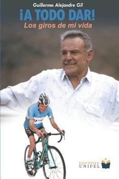 Paperback A Todo Dar !: Los Giros de Mi Vida [Spanish] Book