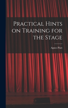 Hardcover Practical Hints on Training for the Stage Book