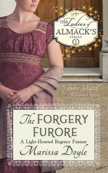 The Forgery Furore: a Light-hearted Regency Fantasy: The Ladies of Almack's, Book 1