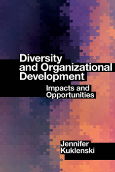 Hardcover Diversity and Organizational Development: Impacts and Opportunities Book