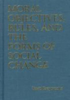 Paperback moral-objectivesrulesand-the-forms-of-social-change Book