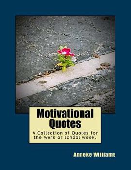 Paperback Motivational Quotes: A Collection of Quotes for the work or school week. Book