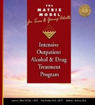 Paperback Matrix Model for Teens and Young Adults Therapists Manual: Intensive Outpatient Alcohol and Drug Treatment Program Book