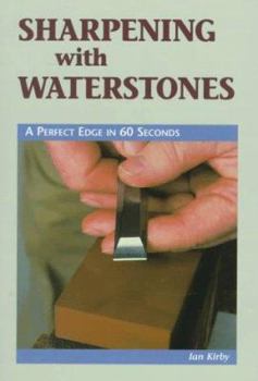 Spiral-bound Sharpening with Waterstones: A Perfect Edge in 60 Seconds Book