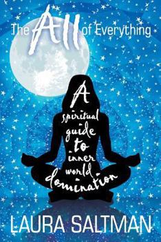 Paperback The All of Everything: A Spiritual Guide to Inner World Domination Book