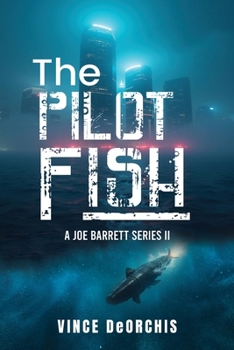 The Pilot Fish: A Joe Barrett Series II