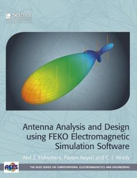 Hardcover Antenna Analysis and Design Using FEKO Electromagnetic Simulation Software Book