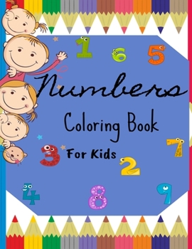 Paperback Numbers Coloring Book For Kids: kids Activity Coloring Books for Toddlers and Kids, Numbers activities, 8.5" x 11" inch, 2021 Book