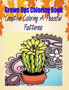 Paperback Grown Ups Coloring Book Creative Coloring A Peaceful Patterns Mandalas Book