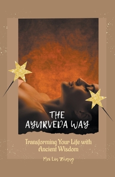 Paperback The Ayurveda Way Transforming Your Life with Ancient Wisdom Book