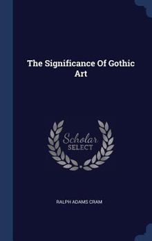 Hardcover The Significance Of Gothic Art Book