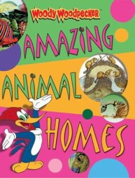 Paperback Woody Woodpecker: Amazing Animal Homes Book