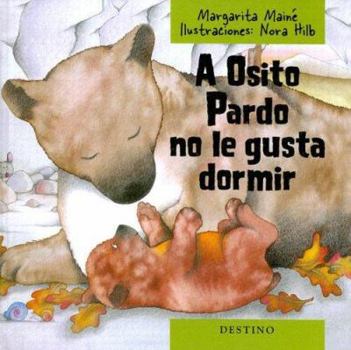 Hardcover A Osito Pardo No Le Gusta Dormir (Spanish Edition) [Spanish] Book