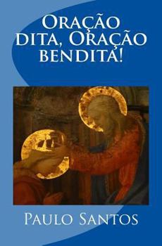 Ora��o dita, ora��o bendita!