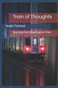 Paperback Train of Thoughts: Non Stop One Way Express Train Book