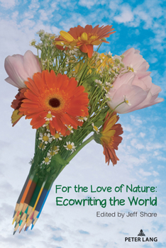 Paperback For the Love of Nature: Ecowriting the World Book