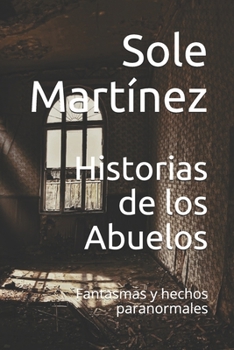 Paperback Historias de los Abuelos: Fantasmas y hechos paranormales [Spanish] Book