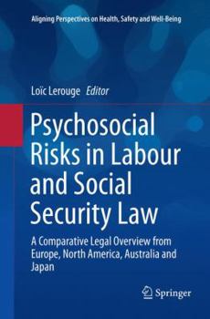 Paperback Psychosocial Risks in Labour and Social Security Law: A Comparative Legal Overview from Europe, North America, Australia and Japan Book