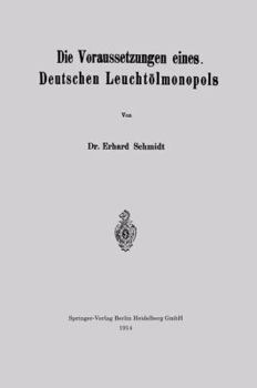 Paperback Die Voraussetzungen Eines Deutschen Leuchtölmonopols [German] Book