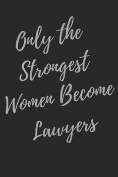 Paperback Only the Strongest Women Become Lawyers: 2020-2024 Super Lawyer & Law Student Inspirational Quotes Planner & Notebook, 60 Months Calendar, (Lawyer App Book