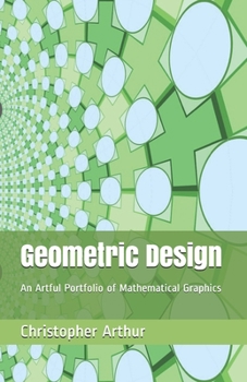 Geometric Design: An Artful Portfolio of Mathematical Graphics