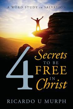 Paperback 4 Secrets to Be Free in Christ: A Word Study in Salvation Book