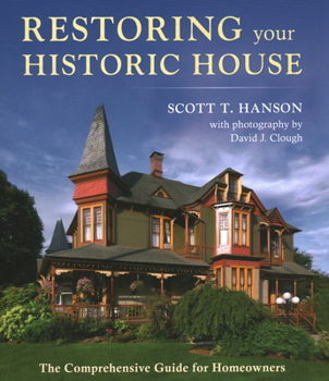 Hardcover Restoring Your Historic House: The Comprehensive Guide for Homeowners Book