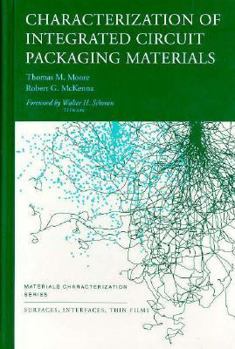 Hardcover Characterization of Integrated Circuit Packaging Materials (Materials Characterization Series) Book