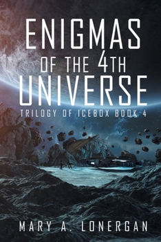 Paperback Enigmas of the 4th Universe: Trilogy of Ice Box Book 4 Book