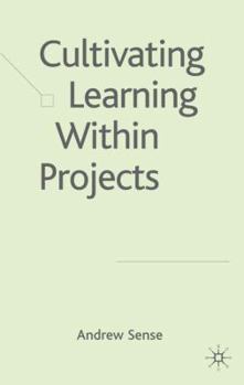 Hardcover Cultivating Learning Within Projects Book