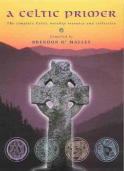 Paperback A Celtic Primer : A Complete Celtic Worship Resource and Collection Book