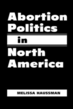 Hardcover Abortion Politics in North America Book