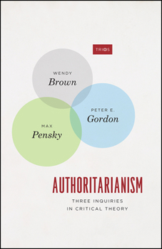Paperback Authoritarianism: Three Inquiries in Critical Theory Book