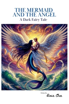 Paperback The Mermaid and the Angel: A Dark Fairy Tale Book
