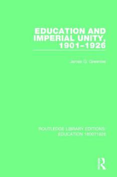 Paperback Education and Imperial Unity, 1901-1926 Book