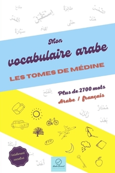 Paperback Mon vocabulaire arabe: Les tomes de Médine [French] Book