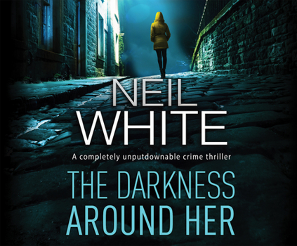 The Darkness Around Her - Book #2 of the Dan Grant Trilogy