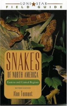 Snakes of North America, Revised Edition: Eastern and Central Regions (Lone Star Field Guide)