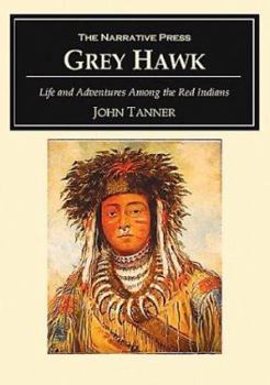 Paperback Grey Hawk: Life and Adventures Among the Red Indians Book