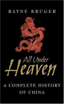 Paperback All Under Heaven: A Complete History of China Book