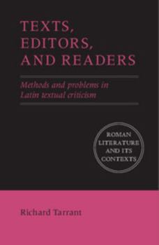 Texts, Editors, and Readers: Methods and Problems in Latin Textual Criticism - Book  of the Roman Literature and its Contexts