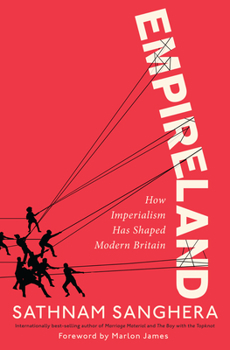 Hardcover Empireland: How Imperialism Has Shaped Modern Britain Book