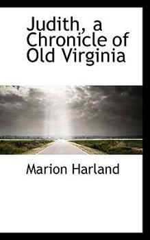 Hardcover Judith, a Chronicle of Old Virginia Book