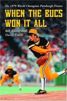 Paperback When the Bucs Won It All: The 1979 World Champion Pittsburgh Pirates Book