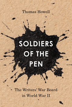 Paperback Soldiers of the Pen: The Writers' War Board in World War II Book