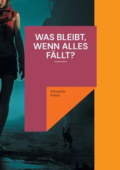 Paperback Was bleibt, wenn alles fällt? [German] Book