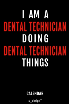 Calendar for Dental Technicians / Dental Technician: Everlasting Calendar / Diary / Journal (365 Days / 3 Days per Page) for notes, journal writing, event planner, quotes & personal memories