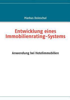 Paperback Entwicklung eines Immobilienrating-Systems: Anwendung bei Hotelimmobilien [German] Book