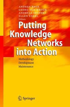 Paperback Putting Knowledge Networks Into Action: Methodology, Development, Maintenance Book